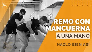 REMO con MANCUERNA a UNA MANO UNILATERAL  TÉCNICA CORRECTA sin BANCO [upl. by Farrish424]