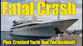 Crashed Superyacht Had 2nd Crash  Fatal Inflatable Rib Crash in France  SY News Ep398 [upl. by Thomajan]