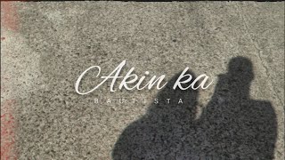 Bautista  AKIN KA Rosemarie Alinton official lyric video [upl. by Nerua480]