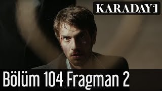 Karadayı 104Bölüm Fragman 2 [upl. by Eiffub723]