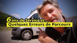 FOURGON AMENAGE 6ANS de SERVICE et QUELQUES ERREURS de parcours vieenvan vienomade Voyage Voyages [upl. by Boycie]