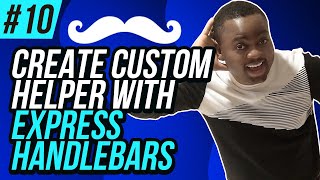 Create Custom Helper  Express Handlebars  10 [upl. by Urbani626]