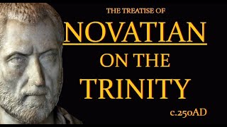 Novatian  On the Trinity  c 250 AD [upl. by Alakim22]