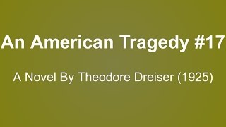 An American Tragedy Audio Books  A Novel By Theodore Dreiser 1925 17 [upl. by Leitnahs884]