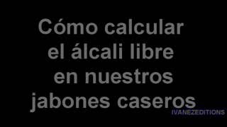 Cómo calcular el álcali libre en nuestro jabón casero  Desmintiendo el curado [upl. by Eilatan745]