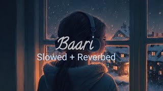 Baari  Bilal Saeed  Slowed  Reverbed [upl. by Anelahs672]