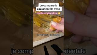 Je compare la cire orientale avec l’epilateur électrique 🍯 [upl. by Nileek265]