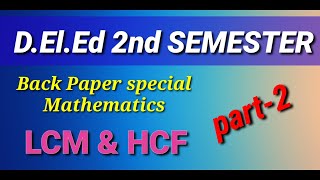 DElEd 2nd sem LCMampHCF Math back paper special part2 [upl. by Kial127]