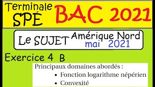 BAC mai 2021 Term Spé maths Sujet Amérique du Nord Ex4B logarithme et convexité [upl. by Ailev]