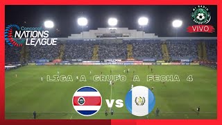 EN VIVO  COSTA RICA VS GUATEMALA  LIGA DE NACIONES CONCACAF 2024 [upl. by Conners]