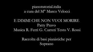 E DIMMI CHE NON VUOI MORIRE  Patty Pravo  Backing track  piano bases collection [upl. by Inman]