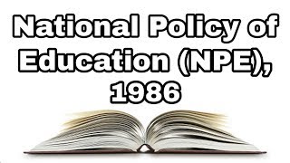 National Policy of Education NPE 1986 [upl. by Singband]