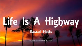 Rascal Flatts  Life Is A Highway Lyrics [upl. by Latoniah]