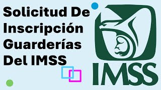 Cómo Inscribir A Mi Hijo En Una Guardería Del IMSS  Llenar Solicitud De Inscripción En Guarderías D [upl. by Hagi919]