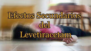 Efectos Secundarios del Levetiracetam [upl. by Selima]