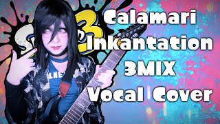 Calamari Inkantation 3MIX  Splatoon 3 VOCAL COVERREMIX [upl. by Mellisa]