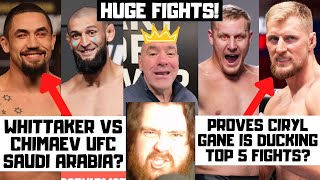 WHITTAKER VS CHIMAEV OFFICIAL Dana White Announces HUGE FIGHTS For UFC Saudi Arabia My Reaction [upl. by Milinda]