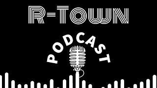 RTown Podcast  Episode 55 [upl. by Dnar]