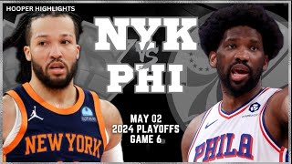 New York Knicks vs Philadelphia 76ers Full Game 6 Highlights  May 2  2024 NBA Playoffs [upl. by Trefor]