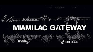 MIAMI LAC GATEWAY [upl. by Trilbi]