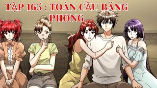 CHAPTER 165  Toàn Cầu Băng Phong Ta Chế Tạo Phòng An Toàn Tại Tận Thế  Truyện Thuyết Minh [upl. by Maryly]