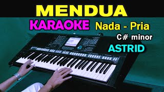 MENDUA  ASTRID  KARAOKE Nada Pria [upl. by Hokanson155]