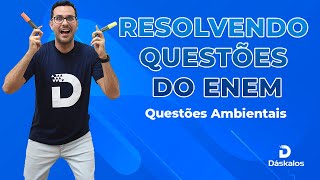 RESOLVENDO QUESTÕES DO ENEM  QUESTÕES AMBIENTAIS [upl. by Ahsakat]