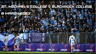 St Michaels College v Blackrock  2023 Bank of Ireland Leinster Schools Senior Cup semifinal [upl. by Margetts]