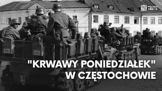 Wrzesień 1939 quotKrwawy poniedziałekquot w Częstochowie [upl. by Summons]