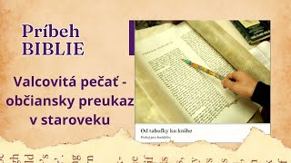 Príbeh Biblie Valcovitá pečať  občiansky preukaz v staroveku [upl. by Inalawi717]