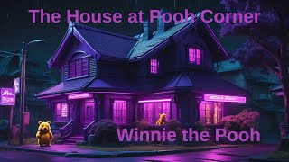 Winnie the Pooh in The House at Pooh Corner by A A Milne  Full Audiobook [upl. by Atinniuq]