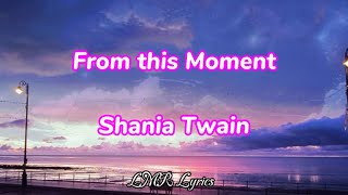 From this Moment  Shania Twain Lyrics Video [upl. by Moseley]