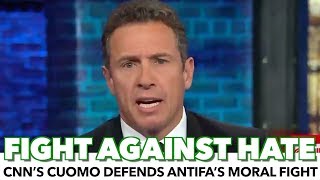 CNN’s Chris Cuomo Defends Antifa’s Moral Fight [upl. by Nivre]