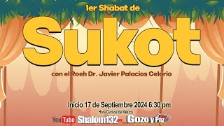 INICIO 1ER SHABAT DE SUKOT 2024 ¡La fiesta de las cabañas con el Roeh Dr Javier Palacios Celorio [upl. by Celtic83]