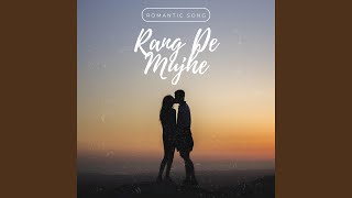 Rang De Mujhe [upl. by Jeanine]