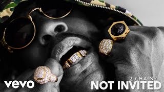 2 Chainz  Not Invited Official Audio [upl. by Kellsie]