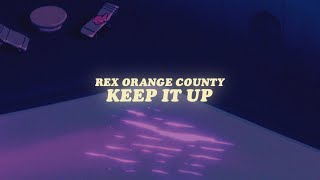 keep it up 💖 rex orange county lyrics [upl. by Ymia]