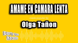 Olga Tañon  Amame En Camara Lenta Versión Karaoke [upl. by Solana]