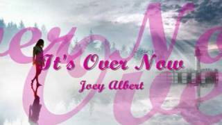 Its Over Now  Joey Albert [upl. by Issor]