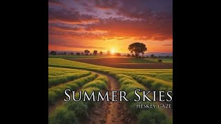 Heskey Gaze  Summer Skies [upl. by Ainessey]