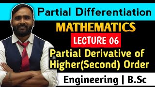 PARTIAL DIFFERENTIATIONPARTIAL DERIVATIVE OF HIGHERSecondORDERLecture 06MATHEMATICS [upl. by Nowd179]