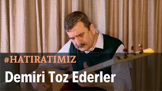 Nurettin Rençber  Demiri Toz Ederler [upl. by Alisander]