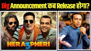 Hera Pheri 3 Movie 🎬 News Update  Star Cast Akshay kumar Suniel Shetty amp Paresh Rawal [upl. by Eussoj628]