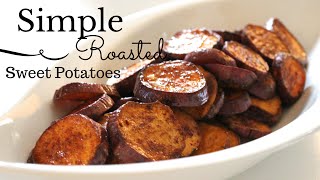 Simple Roasted Sweet Potatoes [upl. by Aillicsirp]