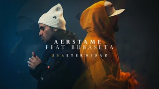 Aerstame  Una eternidad Ft Bubaseta Video oficial [upl. by Lenette569]