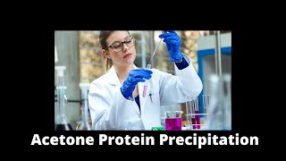 Acetone Protein Precipitation Technique [upl. by Iveel]