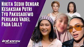 Nikita Sedih Dengar Kesaksian Putri Tyo Pakusadewo Tentang Vadel  Intens Investigasi  Eps 4329 [upl. by Jb]