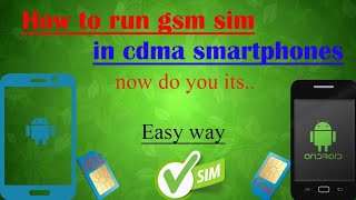 How to use GSM sim in CDMA smartphones [upl. by Ellehsim]