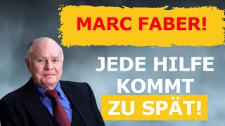 Marc Faber  Jede Hilfe kommt zu spät Das ist unser Ende [upl. by Jann]