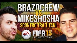 FIFA 15  BRAZO vs MIKESHOWSHA  Scontro tra Titani [upl. by Rufus]